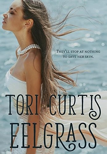 Tori Curtis: Eelgrass (Hardcover, 2017, Tori Curtis)