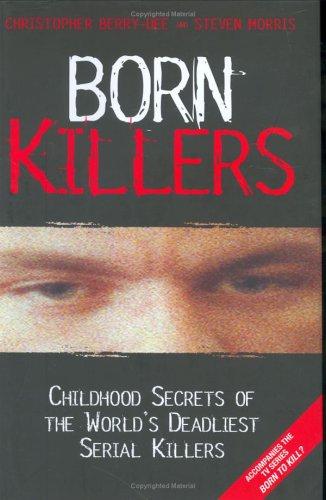 Christopher Berry-Dee, Steven Morris: Born Killers (Paperback, John Blake Publishing, Limited)