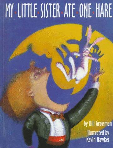 Bill Grossman: My little sister ate one hare (1996, Crown Publishers)