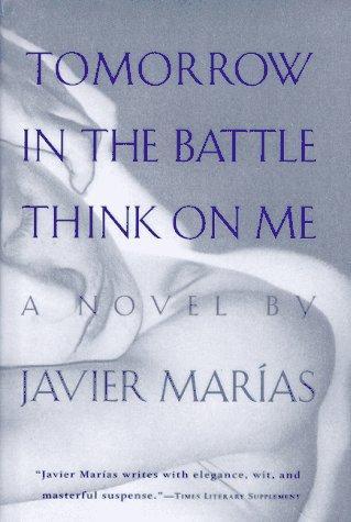 Javier Marías, Julian Marias: Tomorrow in the Battle Think on Me