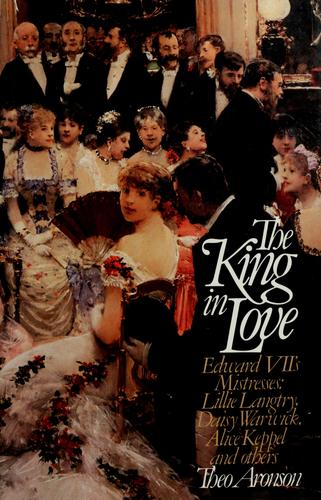 Theo Aronson: The king in love (1988, Harper & Row)