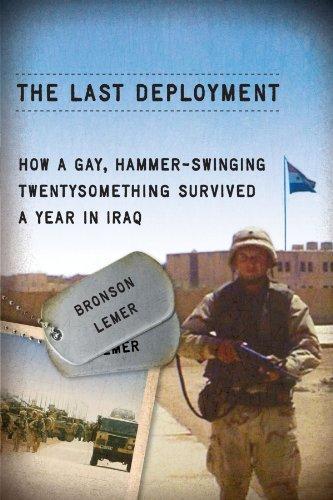 Bronson Lemer: The last deployment : how a gay, hammer-swinging twentysomething survived a year in Iraq (2011, University of Wisconsin Press)