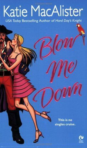 Katie MacAlister, Katie MacAlister: Blow Me Down (2005, Signet)