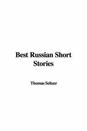 Thomas Seltzer: Best Russian Short Stories (Hardcover, 2005, IndyPublish.com)