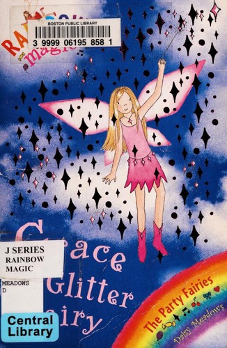 Daisy Meadows: Grace the Glitter Fairy (Paperback, 2008, Orchard Books, ORCHARD BOOKS)