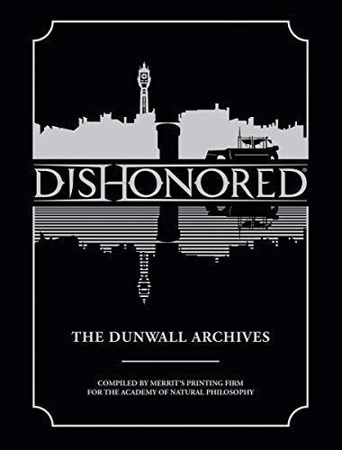 Arkane Studios: Dishonored: The Dunwall Archives (2014)