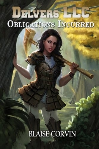 Blaise Corvin: Delvers LLC: Obligations Incurred (Volume 2) (2017, CreateSpace Independent Publishing Platform)