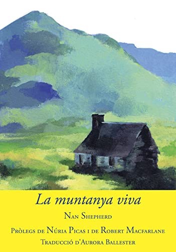 Robert Macfarlane, Aurora Ballester, Nan Shepherd, Núria Picas: La muntanya viva (Paperback, Catalan language, Edicions Sidillà)