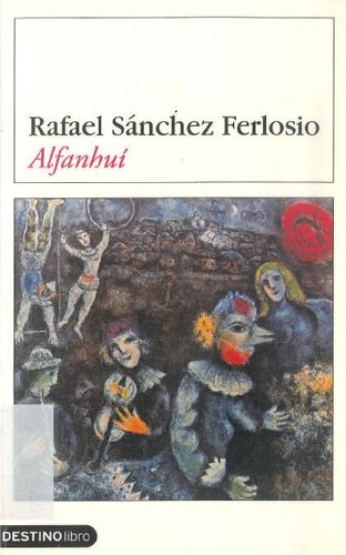 Rafael Sánchez Ferlosio: Alfanhuí (Spanish language, 2003, Destino)