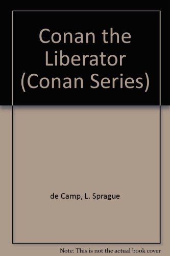 L. Sprague de Camp, Lin Carter, L. Sprague Camp: Conan the Liberator (Conan) (Paperback, Tor Books)