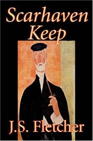 Joseph Smith Fletcher: Scarhaven Keep (Paperback, 2006, Aegypan)