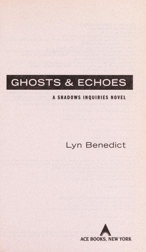 Lyn Benedict: Ghosts & echoes (2010, Berkley Publishing Group)