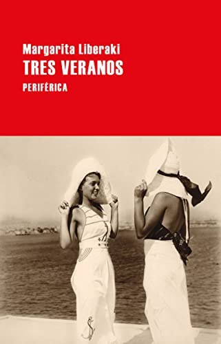 Laura Salas Rodríguez, Margarita Liberaki: Tres veranos (Paperback, Periférica)