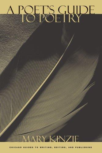 Mary Kinzie: A Poet's Guide to Poetry (1999, University of Chicago Press)