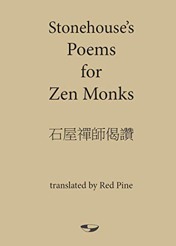 Red Pine, Stonehouse: Stonehouse's Poems for Zen Monks (Paperback, Empty Bowl Press, Empty Bowl)