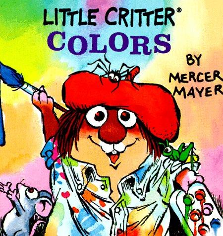 Mercer Mayer: Little Critter Colors (Random House Books for Young Readers)