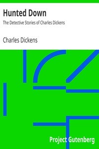 Charles Dickens: Hunted Down (1997, Project Gutenberg)