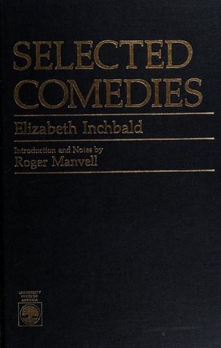 Mrs. Inchbald: Selected comedies (1987, University Press of America)