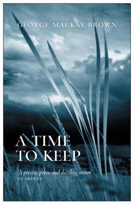George Mackay Brown: Time to Keep (2006, Birlinn, Limited)