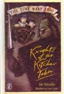 Jon Scieszka, Lane Smith: Knights of the Kitchen Table (Time Warp Trio) (Hardcover, Viking Children's Books)