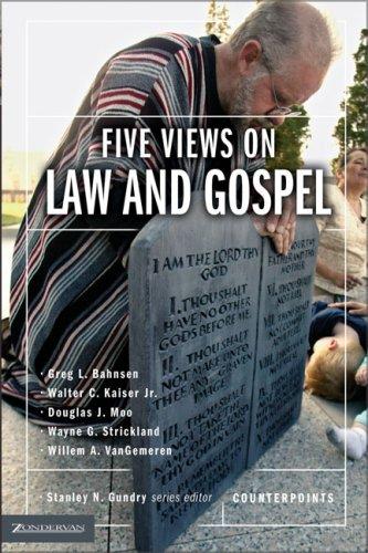 Stanley N. Gundry, Douglas J. Moo, Greg L. Bahnsen: Five views on law and Gospel (1996, Zondervan)