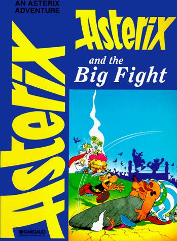 René Goscinny: Asterix and the Big Fight (Adventures of Asterix) (Paperback, Dargaud Publishing International)