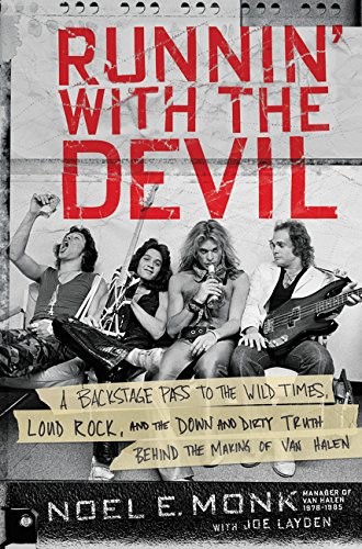 Joe Layden, Noel Monk: Runnin' with the Devil: A Backstage Pass to the Wild Times, Loud Rock, and the Down and Dirty Truth Behind the Making of Van Halen (Dey Street Books)