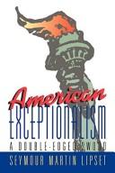 Seymour Martin Lipset: American exceptionalism (1996, W.W. Norton)