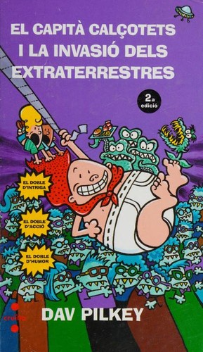 Dav Pilkey: El Capità Calçotets i la invasió dels extraterrestres (Catalan language, 2008, Cruïlla)
