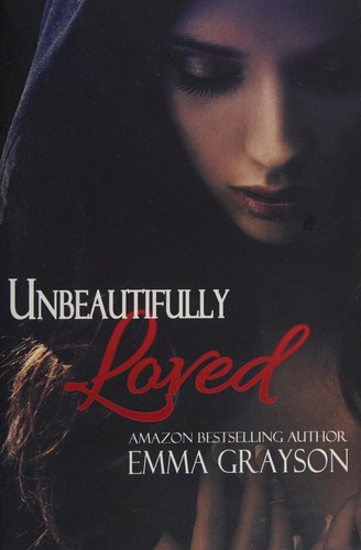 Emma Grayson: Unbeautifully loved (2013, [publisher not identified])