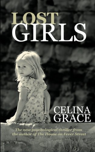 Celina Grace: Lost Girls (Paperback, 2012, Createspace Independent Publishing Platform, CreateSpace Independent Publishing Platform)