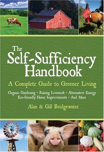 Alan Bridgewater, Gill Bridgewater: The Self-Sufficiency Handbook (Paperback, 2007, Skyhorse Publishing)