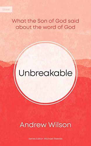 Andrew Wilson, Michael Reeves: Unbreakable (Paperback, 10Publishing)