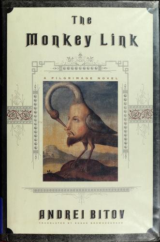 Andreĭ Bitov, Andreĭ Bitov: The monkey link (1995, Farrar, Straus, and Giroux)