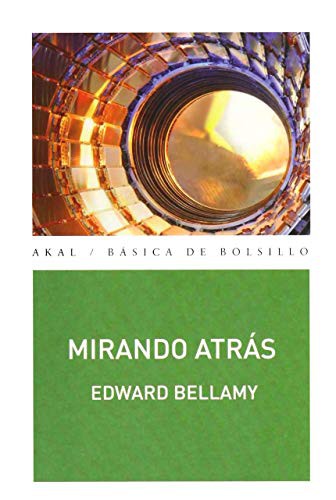 Edward Bellamy, Alicia Cotarelo Seijas: Mirando atrás (Paperback, Ediciones Akal, S.A.)