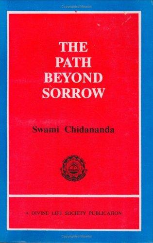 Swami Chidananda: The Path Beyond Sorrow (Paperback, 1991, Divine Life Society)
