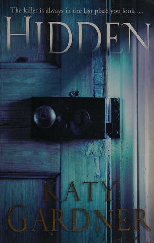 Katy Gardner: Hidden (2006, Michael Joseph)