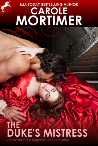 Carole Mortimer: The Duke's Mistress (Regency Unlaced #1) (2015, Carole Mortimer)