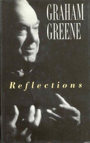 Graham Greene: Reflections (1990, Lester & Orpen Dennys)