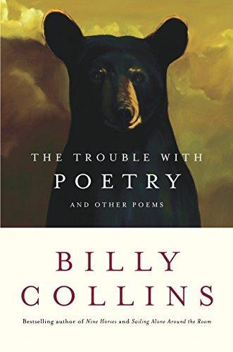 Billy Collins: The trouble with poetry and other poems (2005)