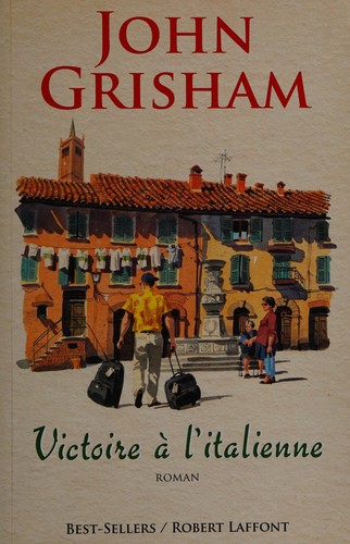 John Grisham: Victoire à l'italienne (French language, 2008, Editions Robert Laffont)