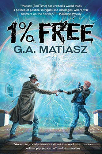 G a Matiasz: 1% Free (Paperback, 2016, 62 Mile Press)