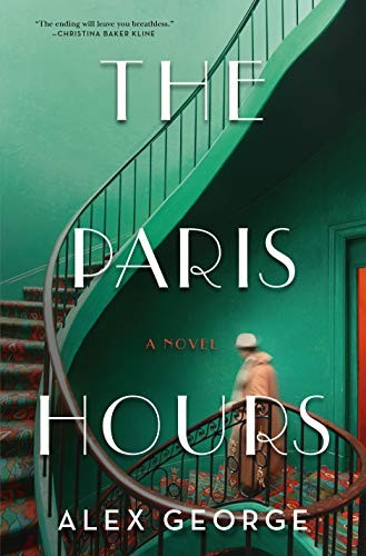 Alex George: The Paris Hours (Hardcover, 2020, Flatiron Books)