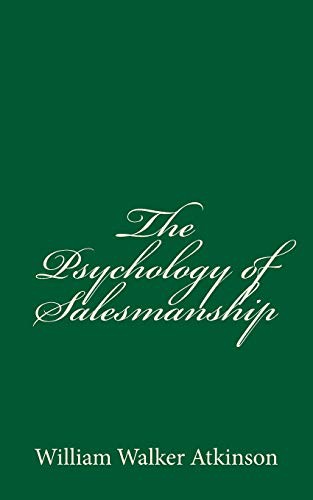 William Walker Atkinson: The Psychology of Salesmanship