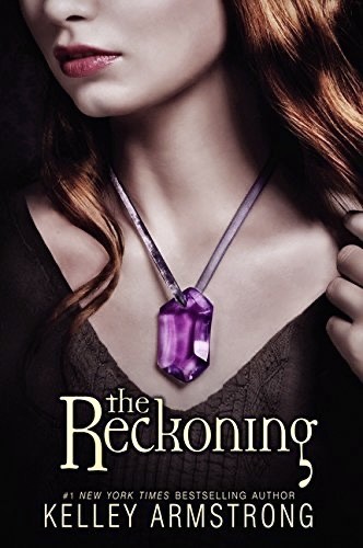 Kelley Armstrong: The Reckoning (2010, Harper an imprint of HarperCollinsPublishers)