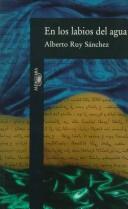Alberto Ruy Sánchez: En los labios del agua (Spanish language, 1996, Alfaguara)