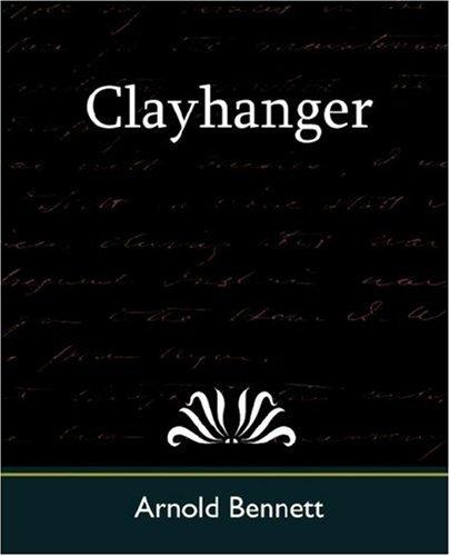 Arnold Bennett: Clayhanger (Paperback, 2007, Book Jungle)