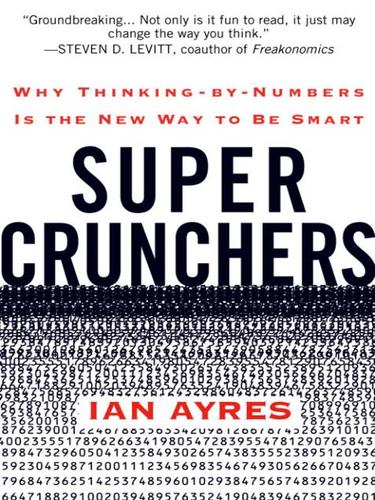 Ian Ayres: Super Crunchers (EBook, 2007, Random House Publishing Group)