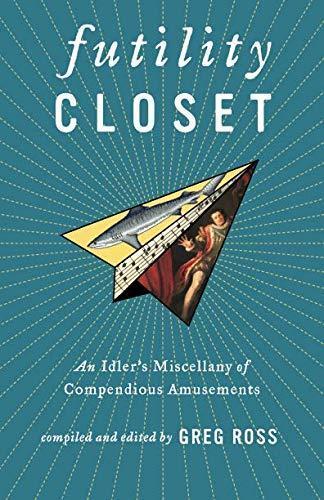 Greg Ross: Futility Closet: An Idler's Miscellany of Compendious Amusements (2013)