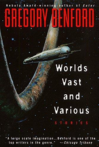 Gregory Benford: Worlds Vast and Various (2000)